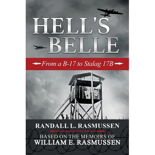 Hell's Belle: From a B-17 to Stalag 17B