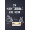 RV Maintenance Log Book: Routine Maintenance Checklist & Repair Record