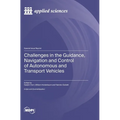 Challenges in the Guidance, Navigation and Control of Autonomous and Transport Vehicles
