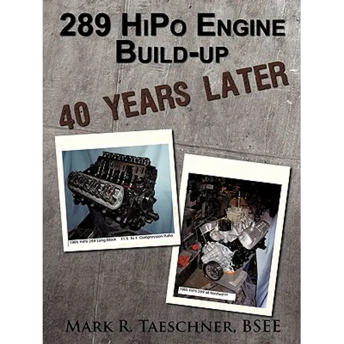 289 HiPo Engine Build-up 40 Years Later