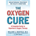 The Oxygen Cure: A Complete Guide to Hyperbaric Oxygen Therapy