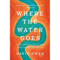 Where the Water Goes: Life and Death Along the Colorado River