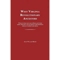 West Virginia Revolutionary Ancestors: Whose services were non-military and whose names, therefore, do not appear in Revolutionary indexes of soldiers
