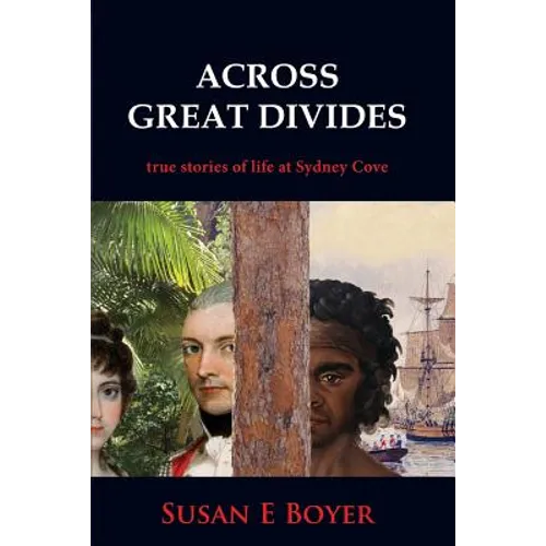 Across Great Divides - true stories of life at Sydney Cove