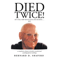 Died Twice!: Yet Still Very Much Alive and Kicking.....