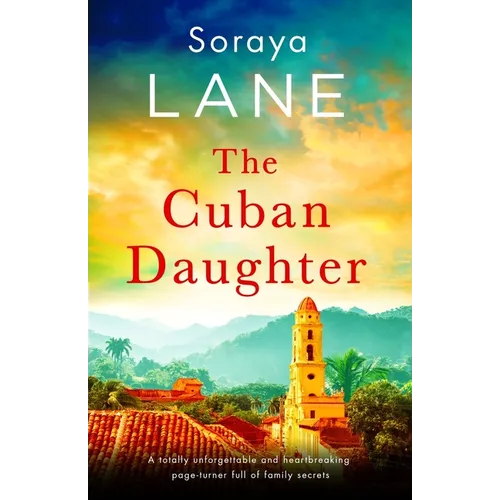 The Cuban Daughter: A totally unforgettable and heartbreaking page-turner full of family secrets