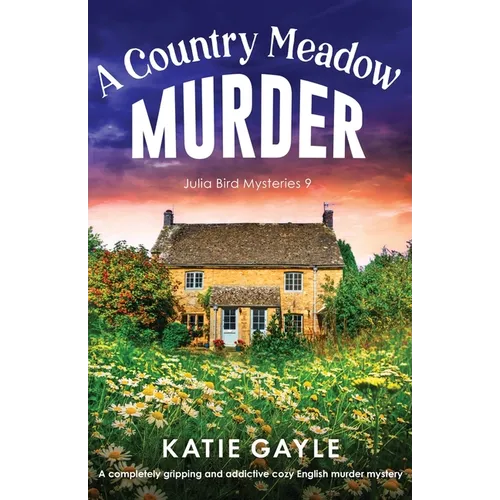 A Country Meadow Murder: A completely gripping and addictive cozy English murder mystery