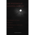 The Writings of Aleister Crowley: The Book of Lies, The Book of the Law, Magick and Cocaine