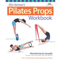 Ellie Herman's Pilates Props Workbook: Illustrated Step-By-Step Guide