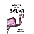 Cuentos de la Selva: Con Lenguaje Simplificado (Ilustrado)