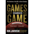 The Games That Changed the Game: The Evolution of the NFL in Seven Sundays