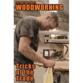 The Home Craftsman's Woodworking Tricks of the Trade