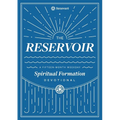 The Reservoir: A 15-Month Weekday Devotional for Individuals and Groups