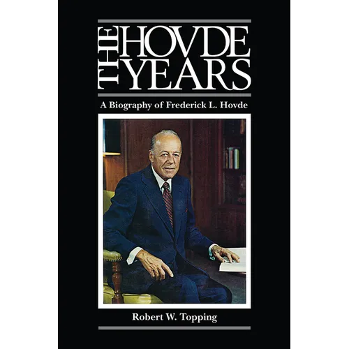 The Hovde Years: A Biography of Frederick L. Hovde