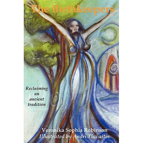 The Birthkeepers reclaiming an ancient tradition