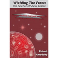 Wielding the Force: The Science of Social Justice