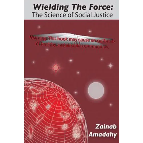 Wielding the Force: The Science of Social Justice