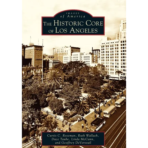 The Historic Core of Los Angeles