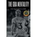 The Gba Mentality: How to Achieve 1% More