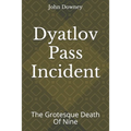 Dyatlov Pass Incident: The Grotesque Death Of Nine