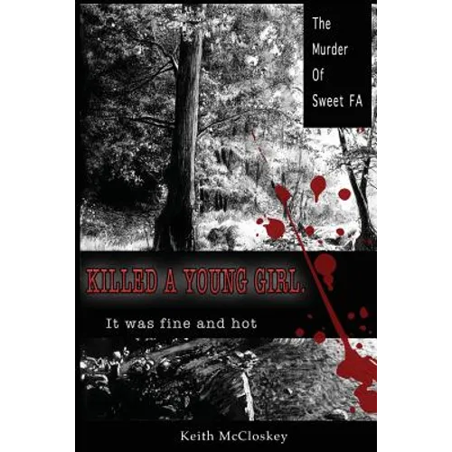 Killed a Young Girl, it was Fine and Hot: The Murder of Sweet FA