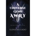 A Universe Gone Awry