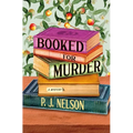 Booked for Murder: An Old Juniper Bookshop Mystery