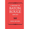 A History of Baton Rouge, 1699-1812