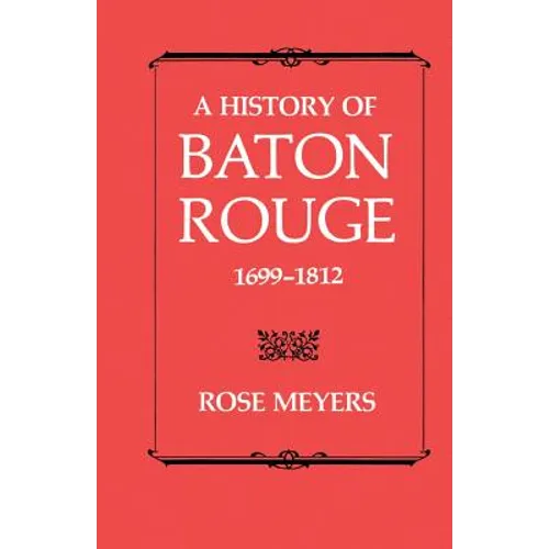 A History of Baton Rouge, 1699-1812