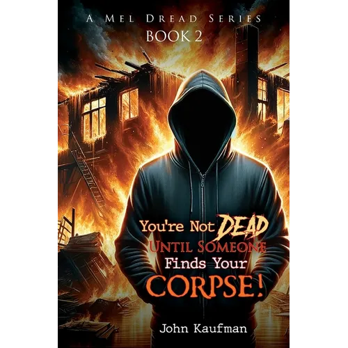 You're Not Dead Until Someone Finds Your Corpse!