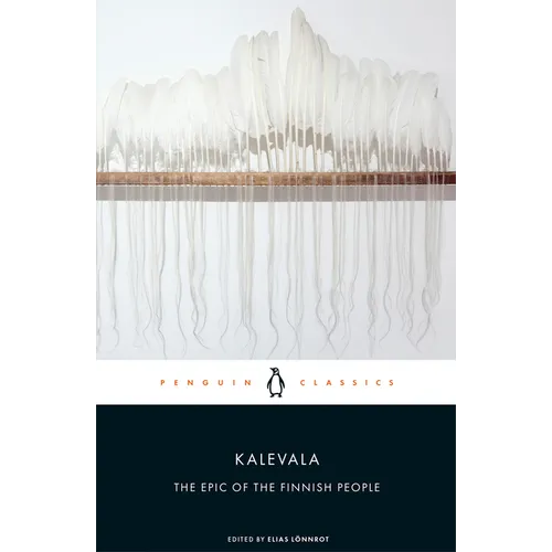 Kalevala: The Epic of the Finnish People
