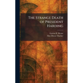 The Strange Death of President Harding