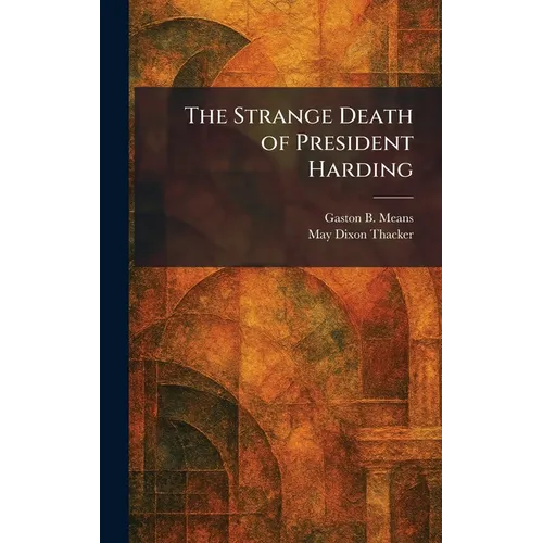 The Strange Death of President Harding