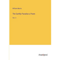 The Earthly Paradise a Poem: Vol. 3
