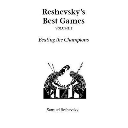Reshevsky's Best Games - Volume 1