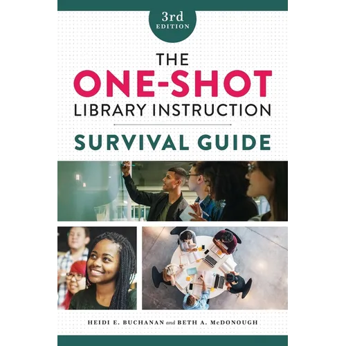 The One-Shot Library Instruction Survival Guide