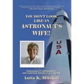 You Don't Look Like an Astronaut's Wife!: Improbability, Impossibility and Somehow Making it all Happen