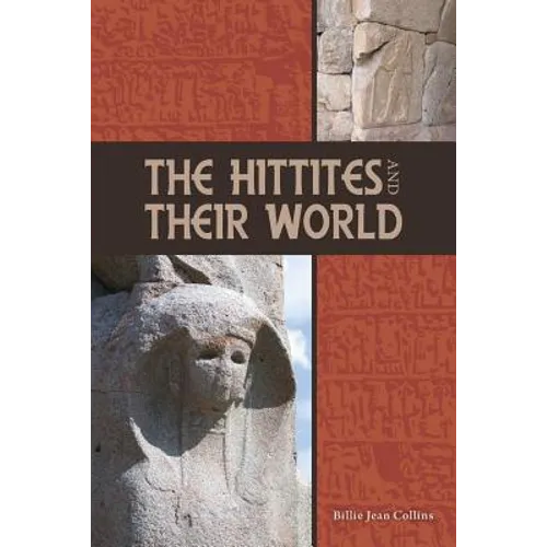 The Hittites and Their World