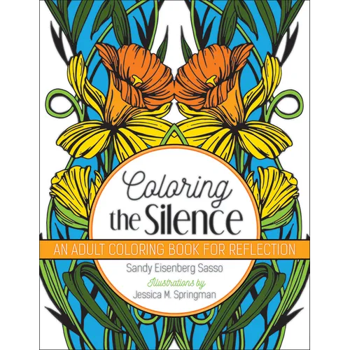 Coloring the Silence: An Adult Coloring Book for Reflection