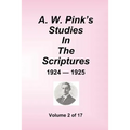 A.W. Pink's Studies In The Scriptures - 1924-25, Volume 2 of 17