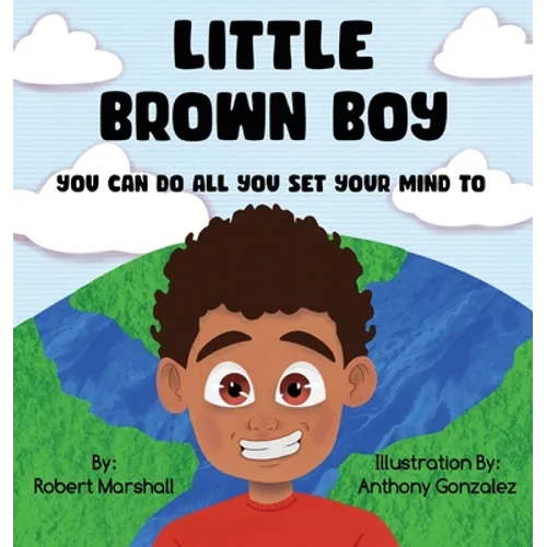 Little Brown Boy: You Can Do All You Set Your Mind To