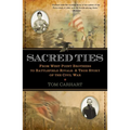 Sacred Ties: From West Point Brothers to Battlefield Rivals: A True Story of the Civil War