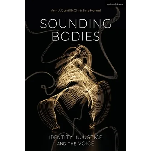 Sounding Bodies: Identity, Injustice, and the Voice