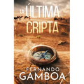 La Última Cripta: Descubre la verdad. Reescribe la historia.