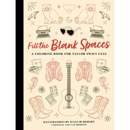 Fill the Blank Spaces: A Coloring Book for Taylor Swift Fans