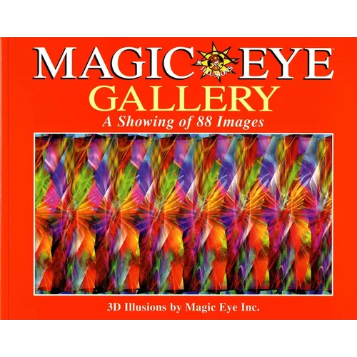 Magic Eye Gallery: A Showing of 88 Images: Volume 4