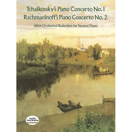 Tchaikovsky's Piano Concerto No. 1 & Rachmaninoff's Piano Concerto No. 2: With Orchestral Reduction for Second Piano