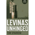 Levinas Unhinged