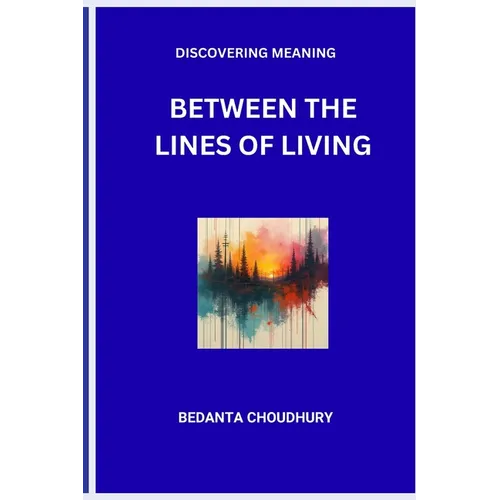 Between the Lines of Living: Discovering Meaning