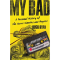 My Bad: A Personal History of the Queer Nineties and Beyond